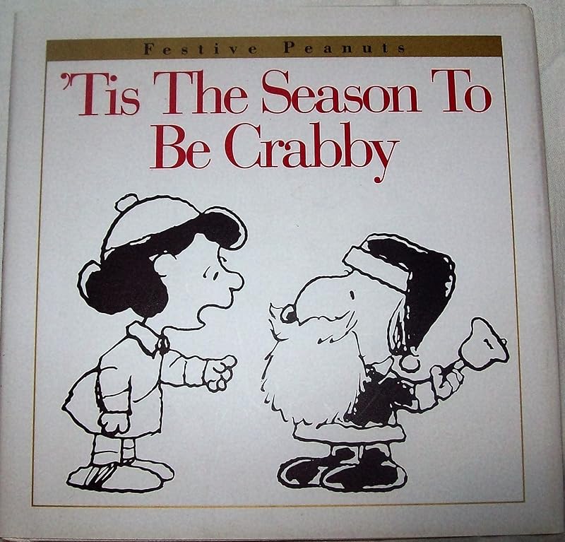 'Tis the Season to Be Crabby (Festive Peanuts) by Charles M Schulz