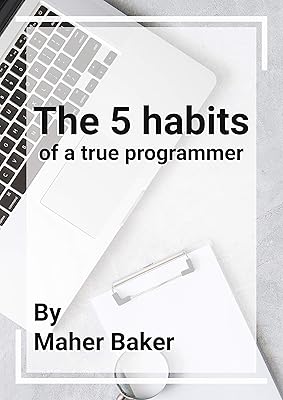The 5 Habits of a True Programmer