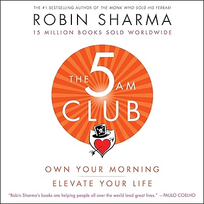 The 5AM Club: Own Your Morning. Elevate Your Life.
