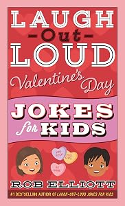 Laugh-Out-Loud Valentine's Day Jokes for Kids (Laugh-Out-Loud Jokes for Kids) by Rob Elliott