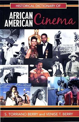 Historical Dictionary of African American Cinema (Historical Dictionaries of Literature and the Arts Book 12)