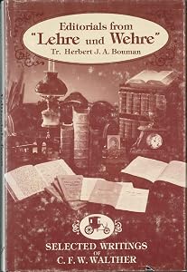 Editorials from Lehre Und Wehre (Selections) (English and German Edition) by C. F. W. Walther