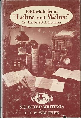 Editorials from Lehre Und Wehre (Selections) (English and German Edition)