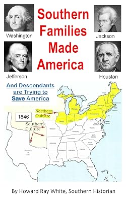Southern Families Made America: And Descendants are Trying to Save America