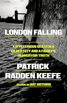 London Falling: A Mysterious Death in a Gilded City and a Family's Search for Truth