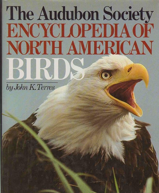 The Audubon Society Encyclopedia of North American Birds by John K. Terres