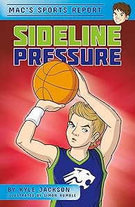 Sideline Pressure (Mac's Sports Report (set of 4)) by Kyle Jackson