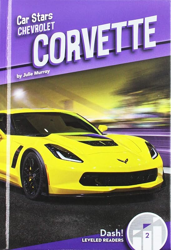 Chevrolet Corvette (Car Stars: Dash! Leveled Readers, Level 2) by Julie Murray