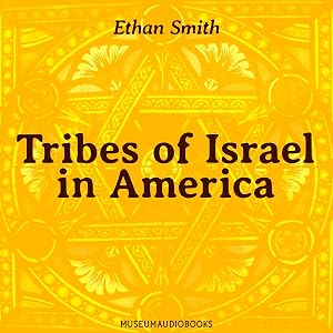 Tribes of Israel in America by Ethan Smith