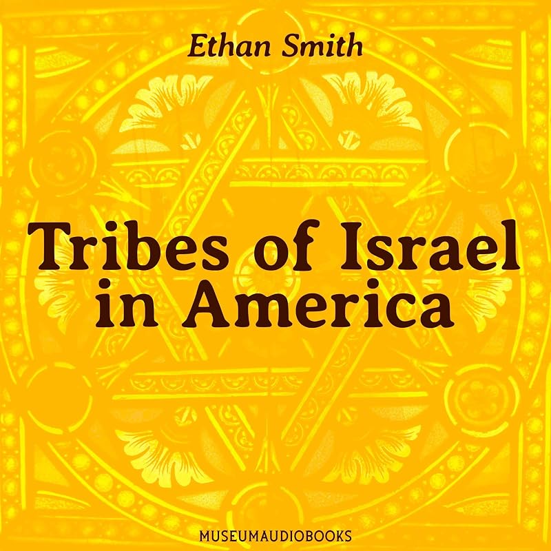 Tribes of Israel in America by Ethan Smith