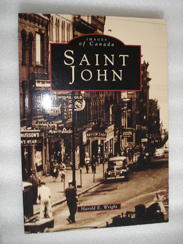 Saint John (Images of Canada) by Harold E. Wright
