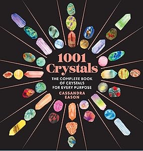 1001 Crystals: The Complete Book of Crystals for Every Purpose (1001 Series) by Cassandra Eason