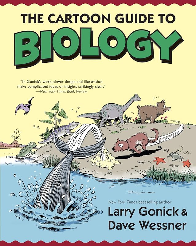The Cartoon Guide to Biology by Larry Gonick