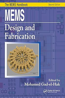 MEMS: Design and Fabrication (Mechanical Engineering (CRC Press Hardcover))