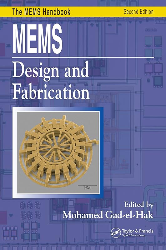 MEMS: Design and Fabrication (Mechanical Engineering (CRC Press Hardcover)) by Mohamed Gad-el-Hak