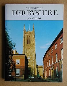 A History of Derbyshire by Joy Childs