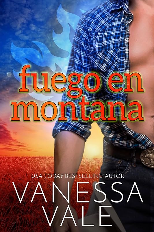 Fuego en Montana (Romance de pueblo nº 1) (Spanish Edition) by Vanessa Vale