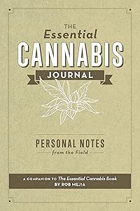 The Essential Cannabis Journal: Personal Notes from the Field by Rob Mejia