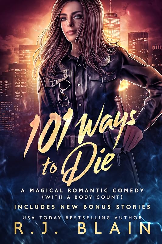 101 Ways to Die (A Magical Romantic Comedy (with a body count) Book 21) by R.J. Blain