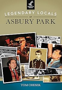 Legendary Locals of Asbury Park by Tom Chesek