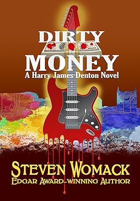 Dirty Money: A Harry James Denton Novel (MUSIC CITY MURDERS: The Harry James Denton Series Book 6)