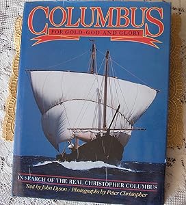 Columbus for Gold God and Glory by John Dyson