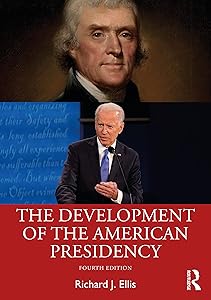The Development of the American Presidency