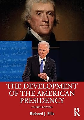 The Development of the American Presidency