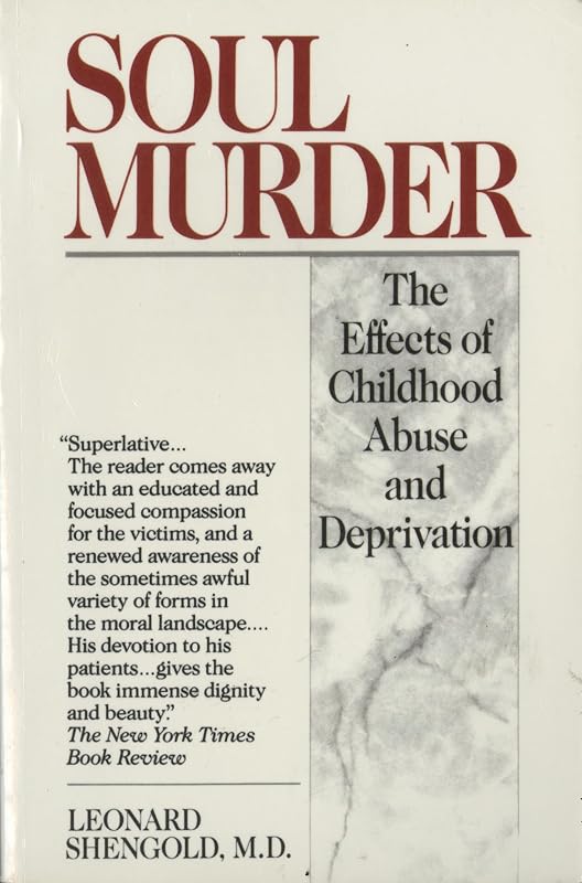 Soul Murder: The Effects of Childhood Abuse and Deprivation by Leonard Shengold