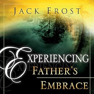 Experiencing Father's Embrace by Jack Frost