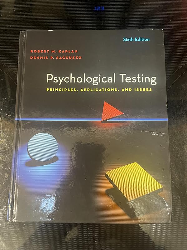Psychological Testing: Principles, Applications, and Issues by Robert M. Kaplan