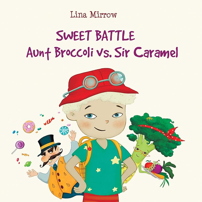 SWEET BATTLE : Aunt Broccoli vs. Sir Caramel (The adventure of a Martian boy) by Lina Mirrow