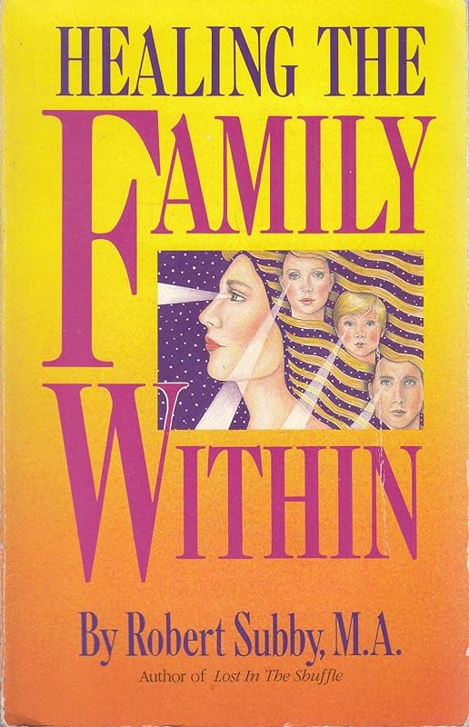 Healing the Family Within by Robert Subby