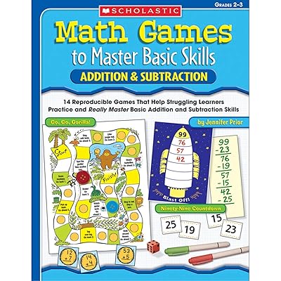 Math Games to Master Basic Skills: Addition & Subtraction: 14 Reproducible Games That Help Struggling Learners Practice and Really Master Basic Addition and Subtraction Skills