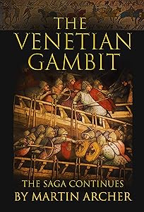 The Venetian Gambit: The Saga Continues (The Company of Archers saga)