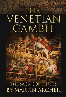 The Venetian Gambit: The Saga Continues (The Company of Archers saga)
