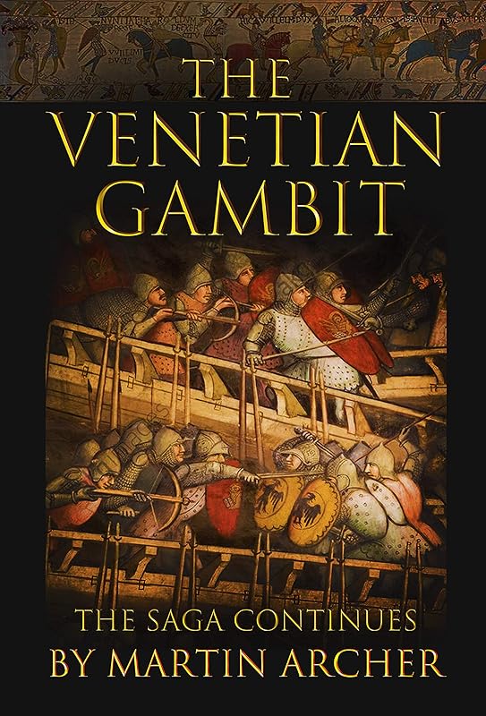 The Venetian Gambit: The Saga Continues (The Company of Archers saga) by Martin Archer