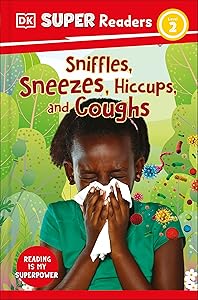 DK Super Readers Level 2 Sniffles, Sneezes, Hiccups, and Coughs