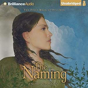 The Naming: The First Book of Pellinor by Alison Croggon