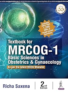 Textbook for MRCOG-1: Basic Sciences in Obstetrics & Gynaecology by Richa Saxena