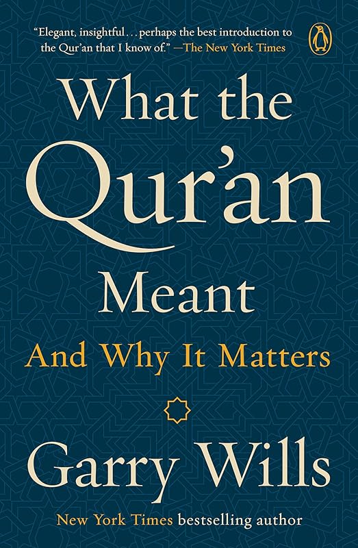 What the Qur'an Meant: And Why It Matters by Garry Wills