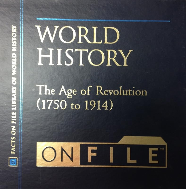 The Age of Revolution (1750-1914) (World History on File) by Diagram Group