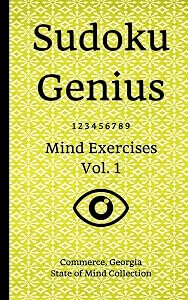 Sudoku Genius Mind Exercises Volume 1: Commerce, Georgia State of Mind Collection by Georgia state of mind collection, Commerce