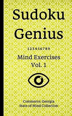 Sudoku Genius Mind Exercises Volume 1: Commerce, Georgia State of Mind Collection