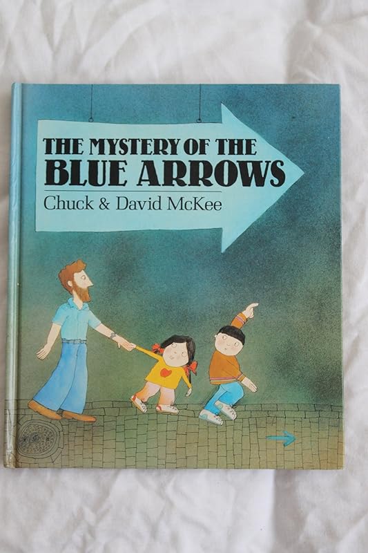 The Mystery of the Blue Arrows by Chuck McKee