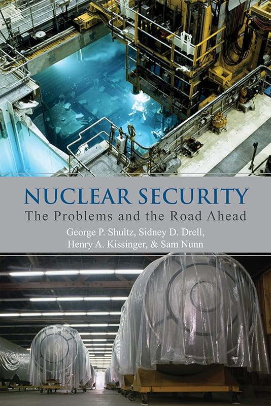 Nuclear Security: The Problems and the Road Ahead (Hoover Institution Press Publication (Paperback)) by George P. Shultz