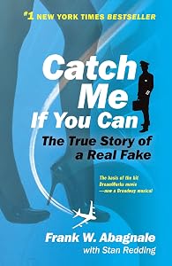 Catch Me If You Can: The True Story of a Real Fake by Frank W. Abagnale
