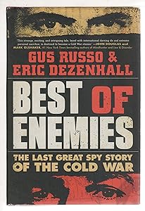 Best of Enemies: The Last Great Spy Story of the Cold War by Eric Dezenhall