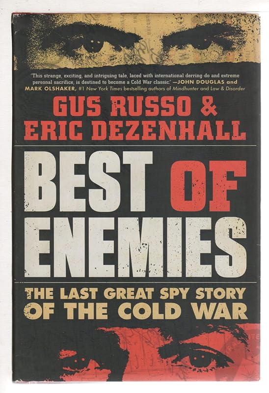 Best of Enemies: The Last Great Spy Story of the Cold War by Eric Dezenhall