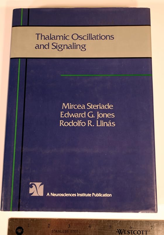 Thalamic Oscillations and Signaling (Neuroscience Institute Monograph Series) by Mircea Steriade